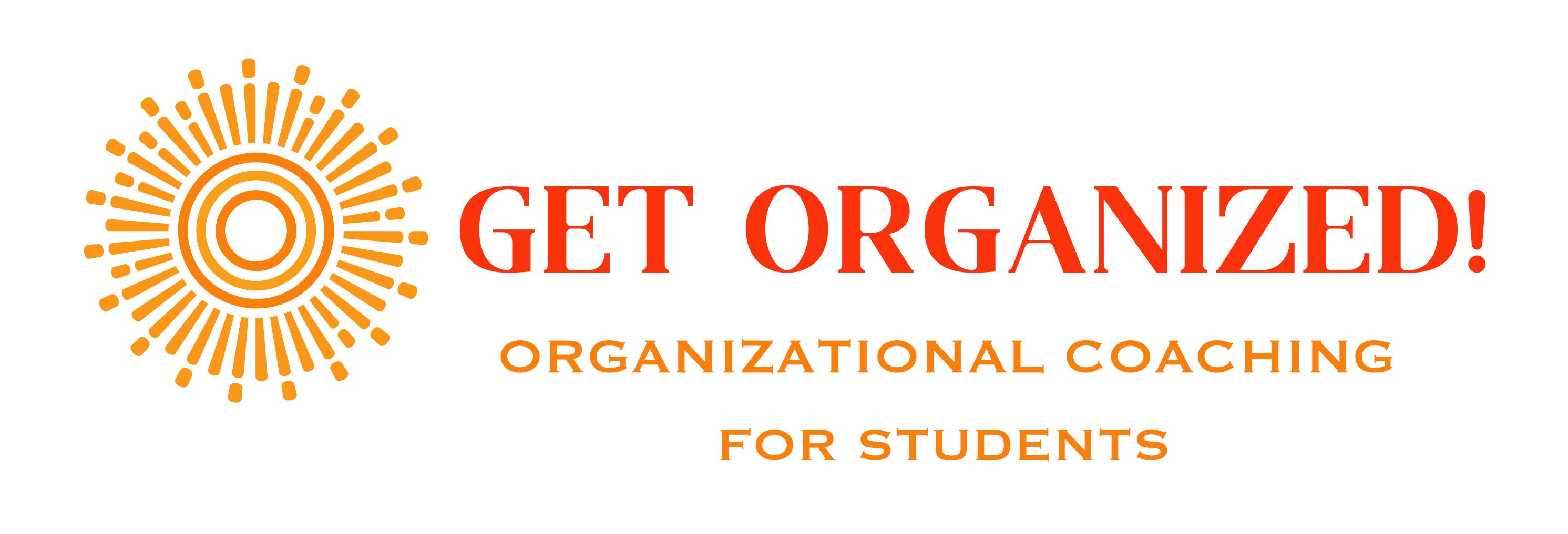 GET ORGANIZED! 